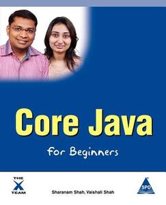 Core Java For Beginners di Sharanam Shah edito da Arizona Business Alliance