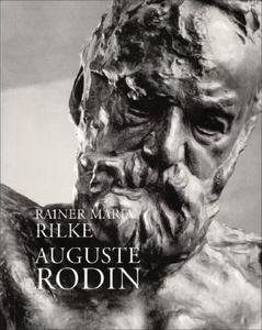 Auguste Rodin di Rainer Rilke, Alexandra Paragoris edito da Pallas Athene Publishers