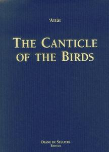 Canticle of the Birds: Illustrated Through Persian and Eastern Islamic Art di Farid al-Din Attar edito da Diane de Selliers