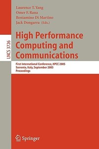 High Performance Computing And Communications di J. Dongarra edito da Springer-verlag Berlin And Heidelberg Gmbh & Co. Kg