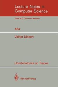 Combinatorics on Traces di Volker Diekert edito da Springer Berlin Heidelberg