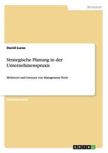 Strategische Planung in der Unternehmenspraxis di David Lucas edito da GRIN Publishing