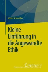 Kleine Einführung in die Angewandte Ethik di Walter Schweidler edito da Gabler, Betriebswirt.-Vlg