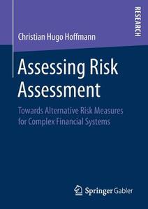 Assessing Risk Assessment di Christian Hugo Hoffmann edito da Springer-Verlag GmbH