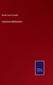 American Methodism di Moses Lewis Scudder edito da Salzwasser-Verlag GmbH