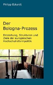 Der Bologna-Prozess di Philipp Eckardt edito da Books on Demand