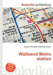 Wallsend Metro Station edito da Book On Demand Ltd.