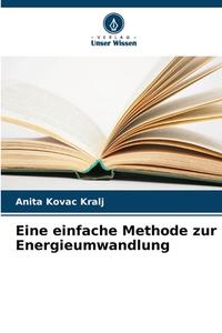 Eine einfache Methode zur Energieumwandlung di Anita Kovac Kralj edito da Verlag Unser Wissen