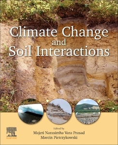 Climate Change and Soil Interactions di Majeti Narasimha Vara Prasad edito da ELSEVIER