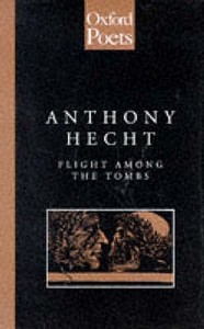 Flight Among The Tombs di Anthony Hecht edito da Carcanet Press Ltd