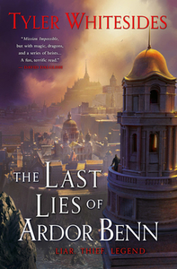The Last Lies of Ardor Benn di Tyler Whitesides edito da ORBIT