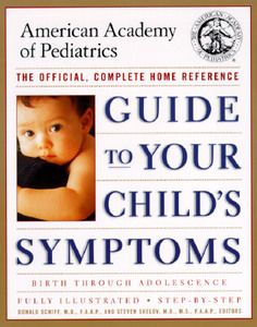 Guide To Your Child\'s Symptoms di AAP - American Academy of Pediatrics edito da Random House Usa Inc