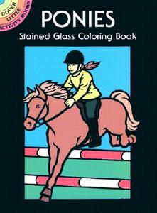 Ponies Stained Glass Coloring Book di John Green edito da DOVER PUBN INC