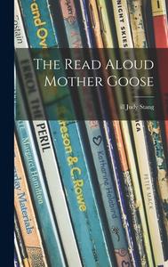 The Read Aloud Mother Goose edito da LIGHTNING SOURCE INC