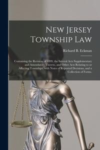 New Jersey Township Law di Eckman Richard B. Eckman edito da Legare Street Press