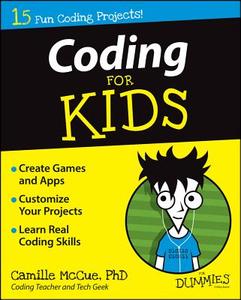 Coding For Kids For Dummies di Camille McCue edito da John Wiley & Sons Inc
