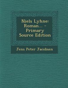 Niels Lyhne: Roman... - Primary Source Edition di Jens Peter Jacobsen edito da Nabu Press