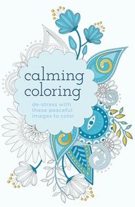 Calming Coloring: De-Stress with These Peaceful Images to Color di Arcturus Publishing edito da SIRIUS ENTERTAINMENT