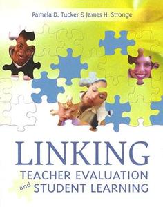 Linking Teacher Evaluation and Student Learning di Pamela D. Tucker edito da Association for Supervision & Curriculum Deve