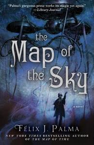 The Map of the Sky di Felix J. Palma edito da ATRIA