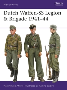 Dutch Waffen-SS Legion & Brigade 1941-44 di Massimiliano Afiero edito da OSPREY PUB INC
