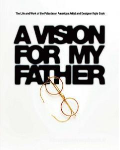 A Vision for My Father di Rajie Cook edito da Interlink Books