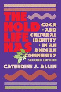 The Hold Life Has: The Hold Life Has di Catherine J. Allen edito da SMITHSONIAN INST PR