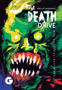 The Death Drive: Why Societies Self-Destruct di Niklas Hageback edito da GAUDIUM