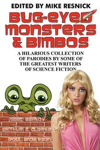 Bug-Eyed Monsters & Bimbos di Isaac Asimov, Arthur C. Clarke edito da Phoenix Pick