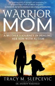Warrior Mom di Tracy M. Slepcevic edito da Morgan James Publishing