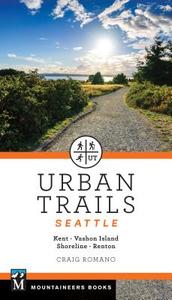 Urban Trails Seattle: Shoreline, Renton, Kent, Vashon Island di Craig Romano edito da MOUNTAINEERS BOOKS
