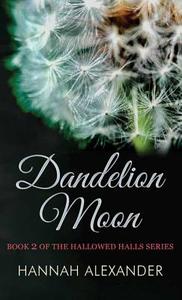 Dandelion Moon di Hannah Alexander edito da CTR POINT PUB (ME)