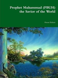 Prophet Muhammad (pbuh) The Savior Of The World di Hassan Shabazz edito da Lulu.com