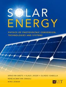 Solar Energy di Arno Smets, Klaus Jager, Olindo Isabella, Rene van Swaaij edito da UIT Cambridge