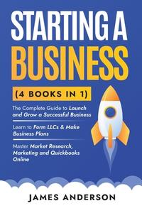 Starting a Business (3 books in 1) di James Anderson edito da Peak Publish LLC