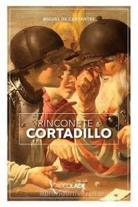 Rinconète et Cortadillo: bilingue espagnol/français (+ lecture audio intégrée) di Miguel De Cervantes edito da MARE & MARTIN