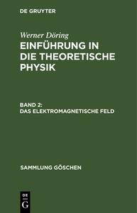 Das elektromagnetische Feld di Werner Döring edito da De Gruyter