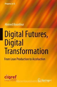 Digital Futures, Digital Transformation di Ahmed Bounfour edito da Springer International Publishing