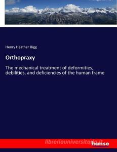 Orthopraxy di Henry Heather Bigg edito da hansebooks
