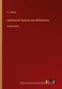 Lateinische Hymnen des Mittelalters di F. J. Mone edito da Outlook Verlag