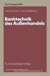 Banktechnik Des Au Enhandels di Johannes C D Zahn, Franz Dahlmann edito da Gabler Verlag