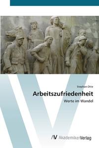 Arbeitszufriedenheit di Stephan Otte edito da AV Akademikerverlag