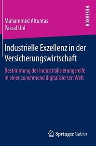 Industrielle Exzellenz in der Versicherungswirtschaft di Muhammed Altuntas, Pascal Uhl edito da Gabler, Betriebswirt.-Vlg