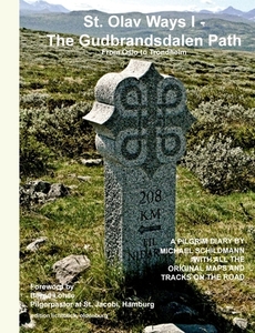 St. Olav Ways I - The Gudbrandsdalen Path edito da Books on Demand