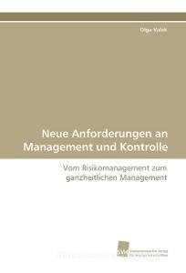 Neue Anforderungen an Management und Kontrolle di Olga Valek edito da Südwestdeutscher Verlag für Hochschulschriften AG  Co. KG