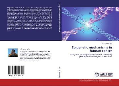 Epigenetic mechanisms in human cancer di Luis G. Acevedo edito da LAP Lambert Academic Publishing