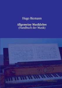 Allgemeine Musiklehre di Hugo Riemann edito da Europäischer Musikverlag
