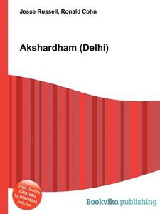 Akshardham (delhi) di Jesse Russell, Ronald Cohn edito da Book On Demand Ltd.