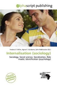 Internalisation (sociology) edito da Alphascript Publishing