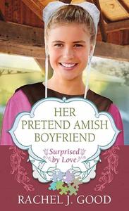 Her Pretend Amish Boyfriend di Rachel J Good edito da Center Point